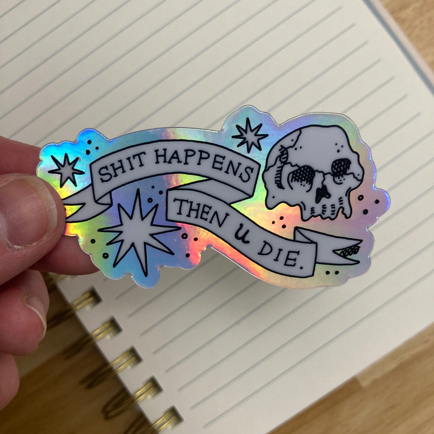 Sh*t Happens, Then U Die Sticker