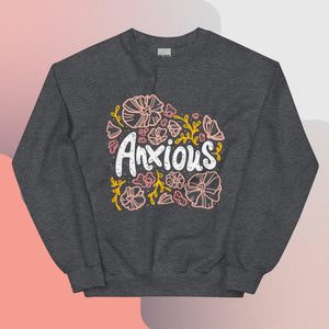 Anxious - Unisex Sweatshirt