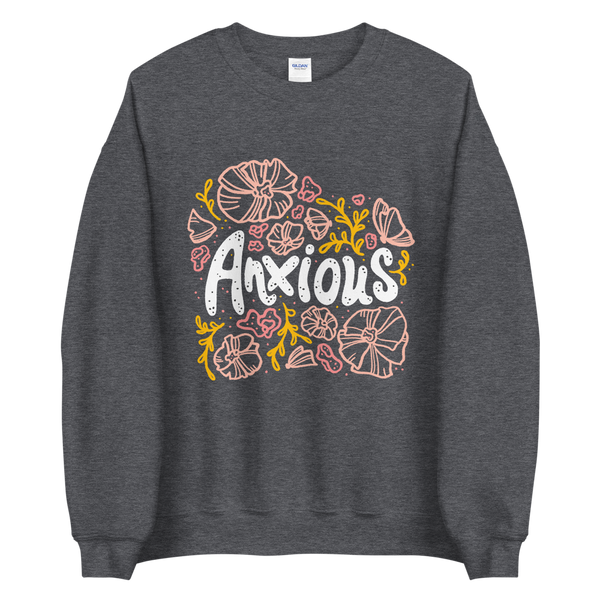 Anxious - Unisex Sweatshirt