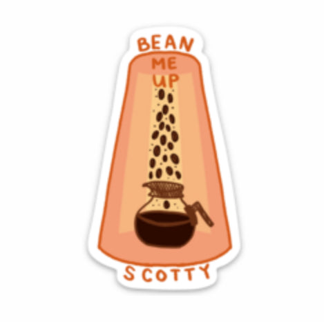 Bean Me Up, Scotty Sticker