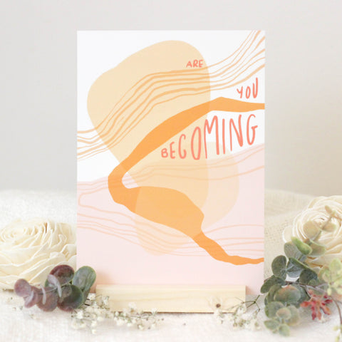 Are You Becoming - Print