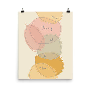 One Thing At A Time - Print
